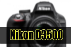 支援4K拍片及改用高阶机对焦系统：NikonD3500拟定8月登场？