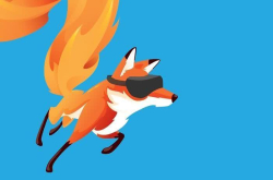 Mozilla推出FirefoxReality浏览器 适用于VR/AR平台