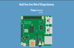 Mozilla释出Things Gateway 0.3，结合树莓派3打造物联网络由器