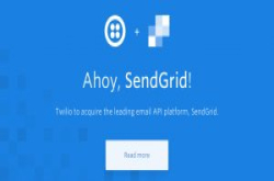 Twilio并购电子邮件API平台SendGrid，企业通讯产品布局再下一城