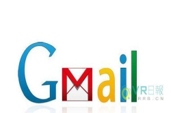 谷歌推出移动版Gmail高优先级通知功能在VR里发邮件