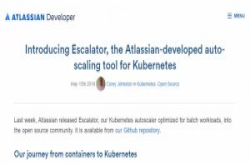Atlassian开源自动扩展调节工具Escalator，更容易扩展、缩减Kubernetes运算丛集