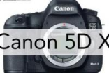 支持4K拍摄Canon下一款5D系列将是5DX