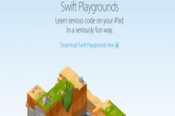 苹果Swift教学程式Swift Playgrounds上架了
