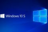 MSDN年费订阅用户现可下载Windows 10 S系统镜像了