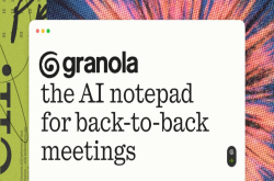 Granola上线语音听写 语音AI应用趋同
