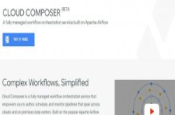 Google测试基于ApacheAirflow的流程编排服务CloudComposer