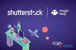 知名正版素材供应商Shutterstock与MagicLeap达成合作伙伴关系