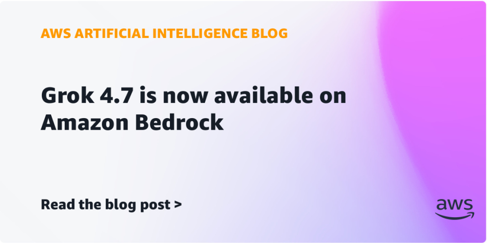 Grok 4.7登陆亚马逊Bedrock Grok 4.7登陆亚马逊Bedrock